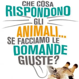 Che cosa rispondono gli animali se facciamo le domande giuste?
