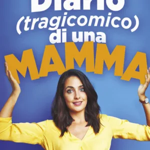 Diario (tragicomico) di una mamma