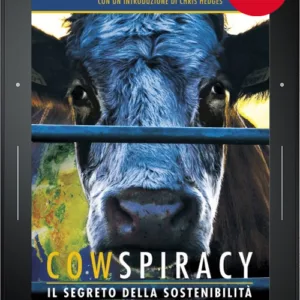 Cowspiracy. Il segreto della sostenibilità