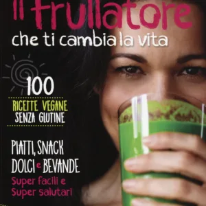 Il frullatore che ti cambia la vita