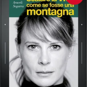 Scalare la vita come se fosse una montagna