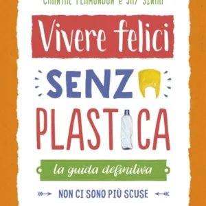 Vivere felici senza plastica