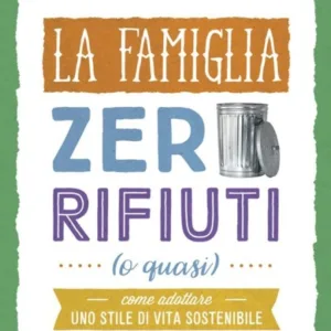 La famiglia zero rifiuti (o quasi)