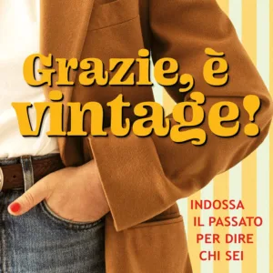 Grazie, è vintage!