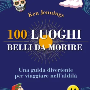 100 Luoghi belli da morire