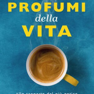 Tutti i profumi della vita