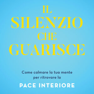 Il silenzio che guarisce
